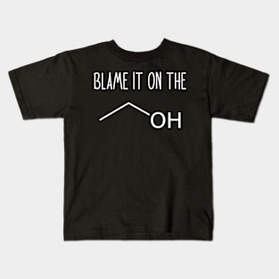 Blame It On The Alcohol - Funny Science Chemistry Joke Kids T-Shirt